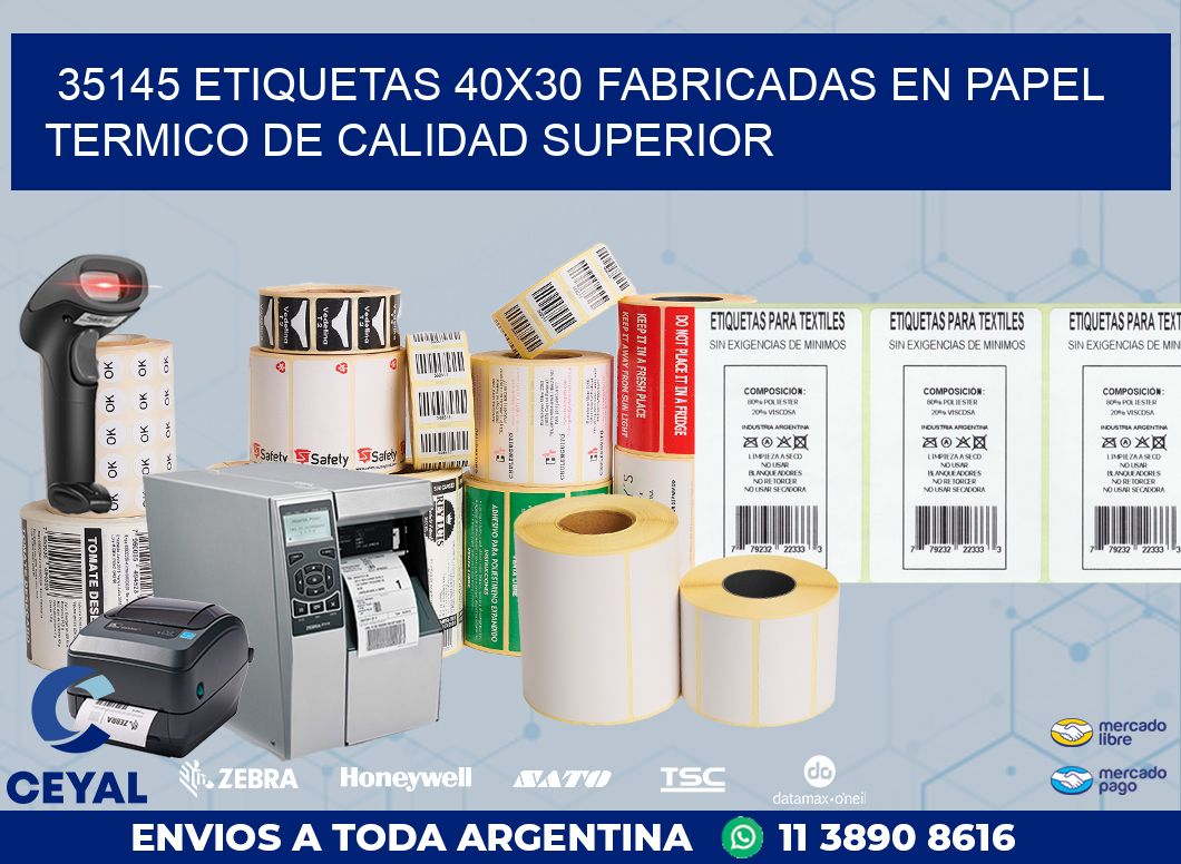35145 ETIQUETAS 40X30 FABRICADAS EN PAPEL TERMICO DE CALIDAD SUPERIOR