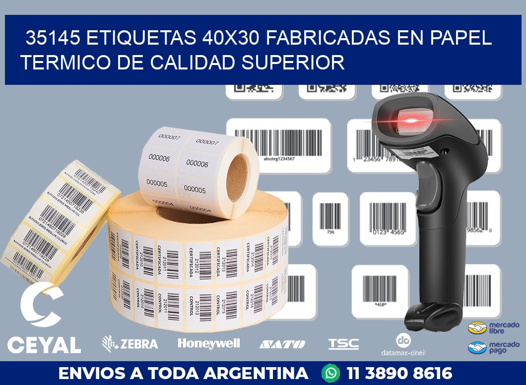 35145 ETIQUETAS 40X30 FABRICADAS EN PAPEL TERMICO DE CALIDAD SUPERIOR