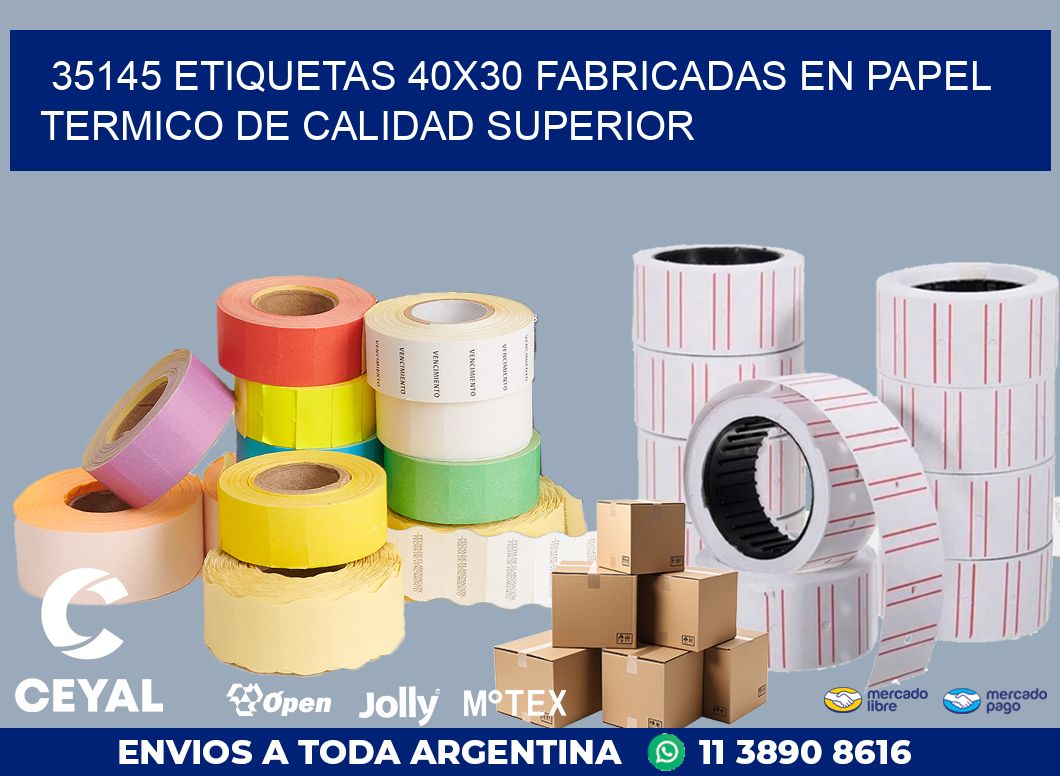 35145 ETIQUETAS 40X30 FABRICADAS EN PAPEL TERMICO DE CALIDAD SUPERIOR