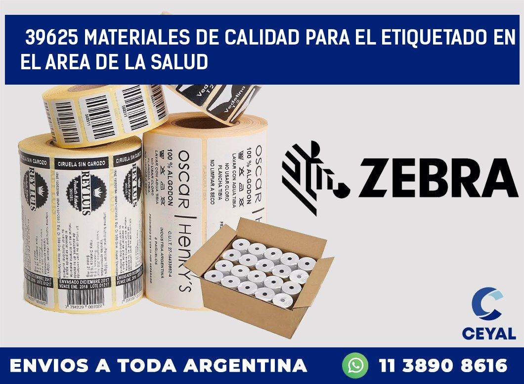 39625 MATERIALES DE CALIDAD PARA EL ETIQUETADO EN EL AREA DE LA SALUD