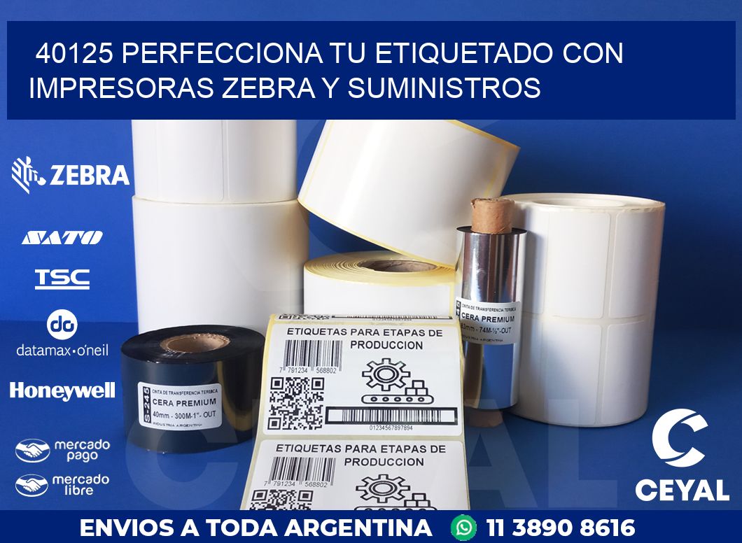 40125 PERFECCIONA TU ETIQUETADO CON IMPRESORAS ZEBRA Y SUMINISTROS