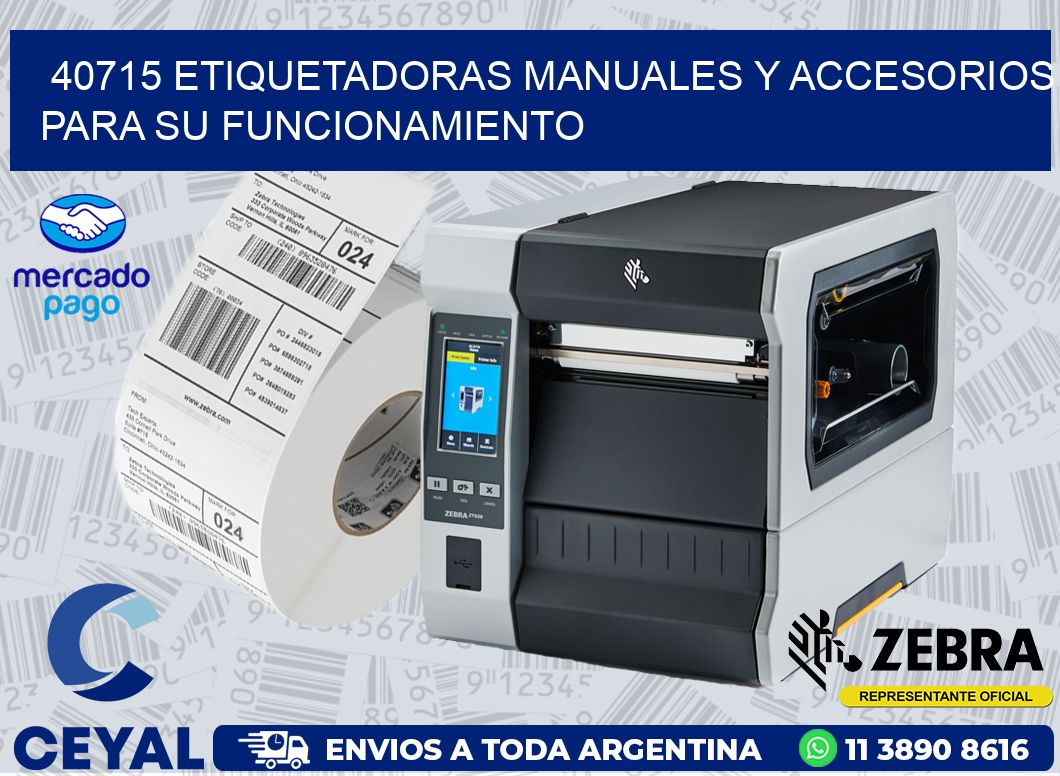 40715 ETIQUETADORAS MANUALES Y ACCESORIOS PARA SU FUNCIONAMIENTO