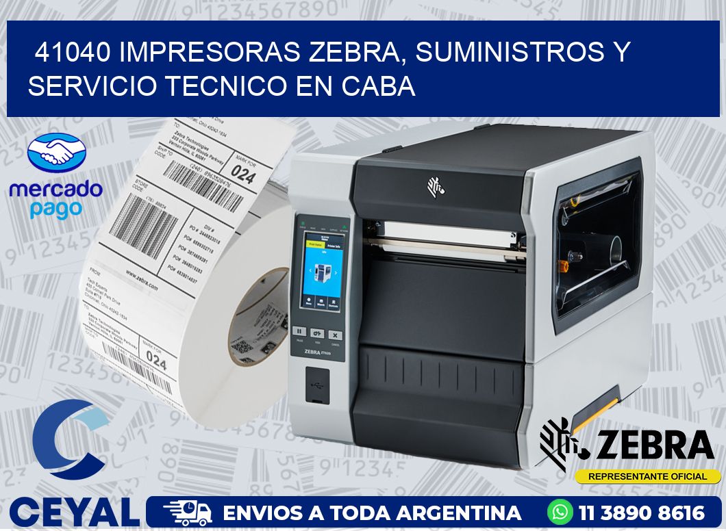 41040 IMPRESORAS ZEBRA, SUMINISTROS Y SERVICIO TECNICO EN CABA