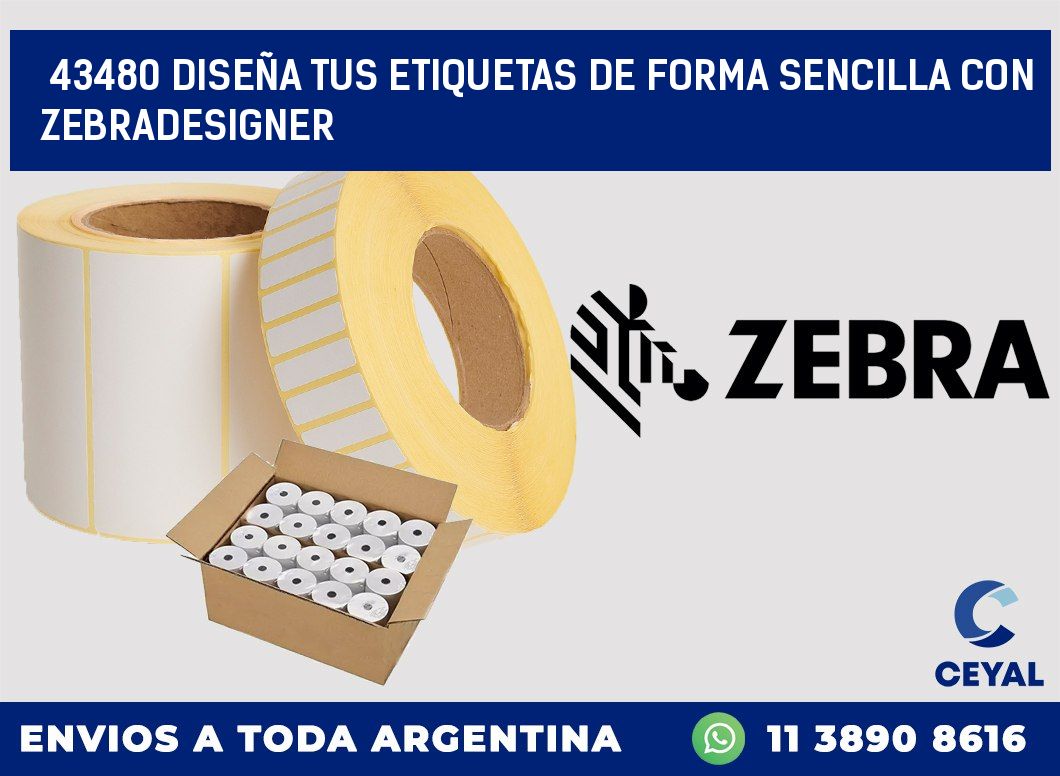 43480 DISEÑA TUS ETIQUETAS DE FORMA SENCILLA CON ZEBRADESIGNER
