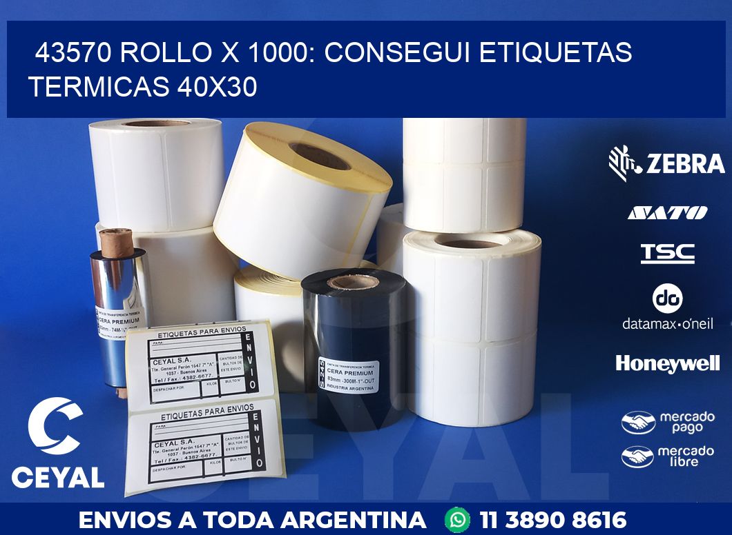 43570 ROLLO X 1000: CONSEGUI ETIQUETAS TERMICAS 40X30