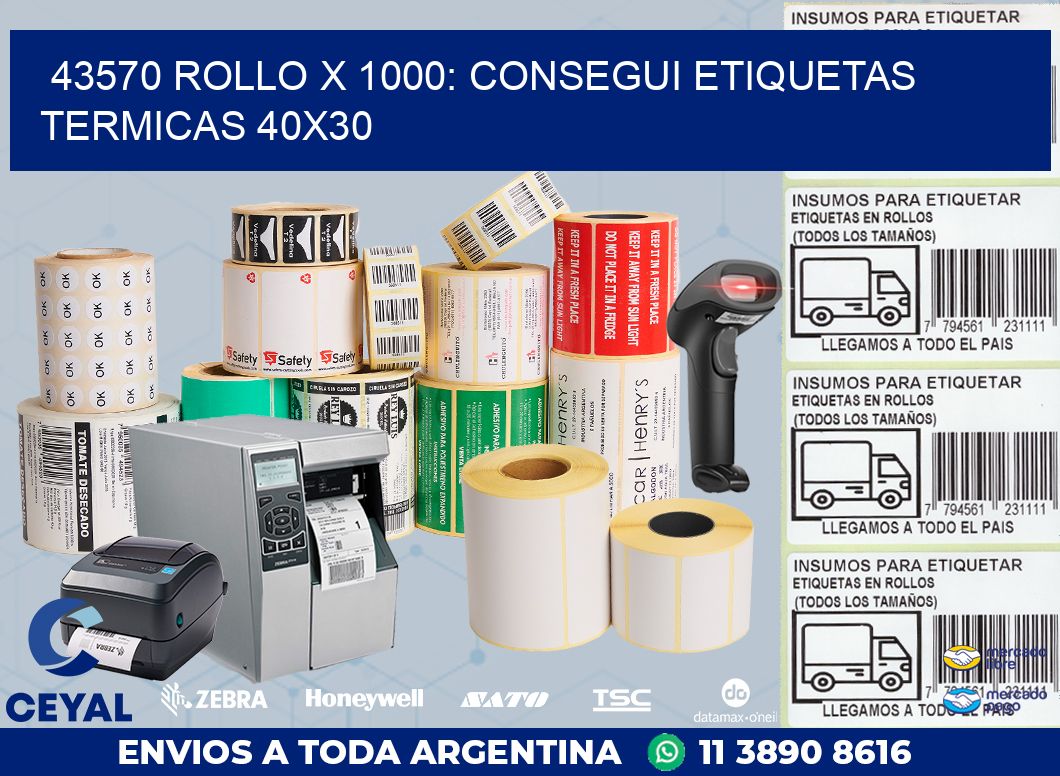 43570 ROLLO X 1000: CONSEGUI ETIQUETAS TERMICAS 40X30