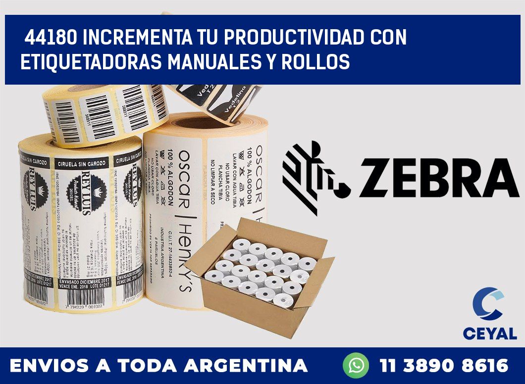 44180 INCREMENTA TU PRODUCTIVIDAD CON ETIQUETADORAS MANUALES Y ROLLOS