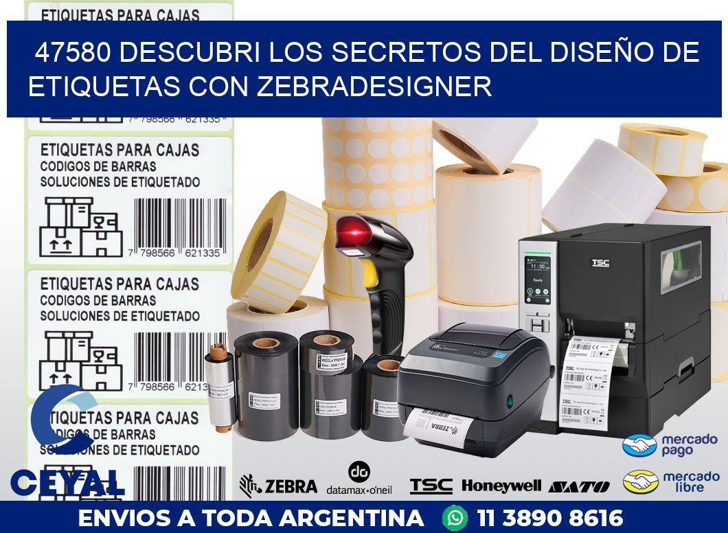 47580 DESCUBRI LOS SECRETOS DEL DISEÑO DE ETIQUETAS CON ZEBRADESIGNER