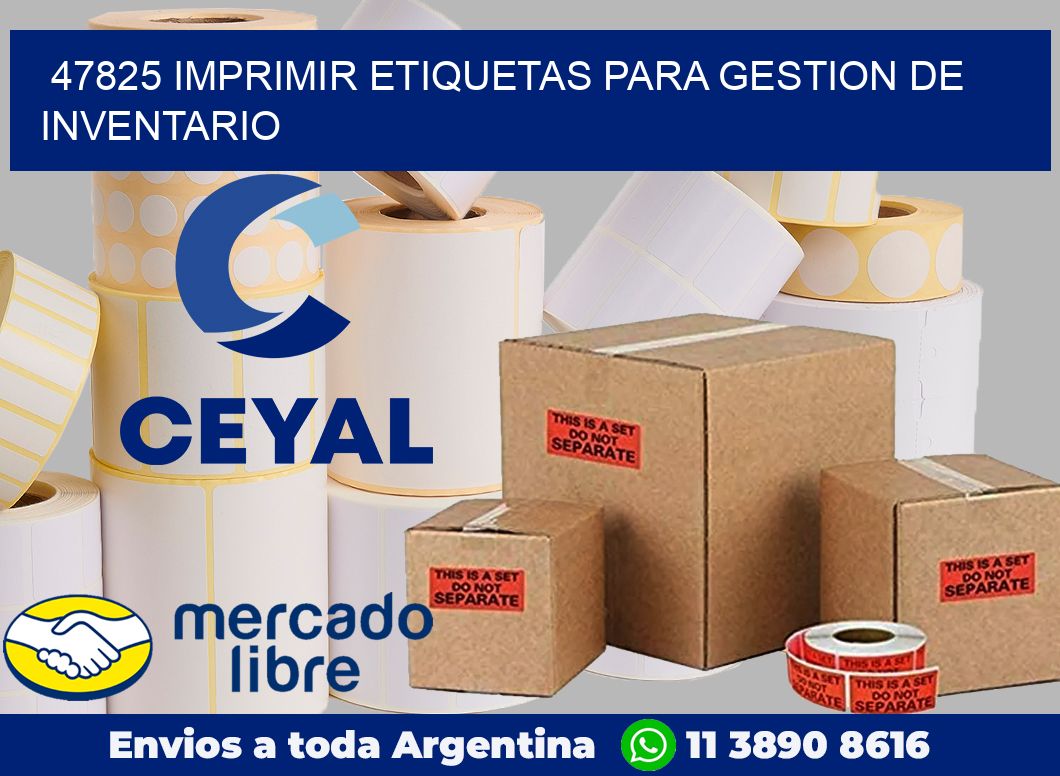 47825 IMPRIMIR ETIQUETAS PARA GESTION DE INVENTARIO