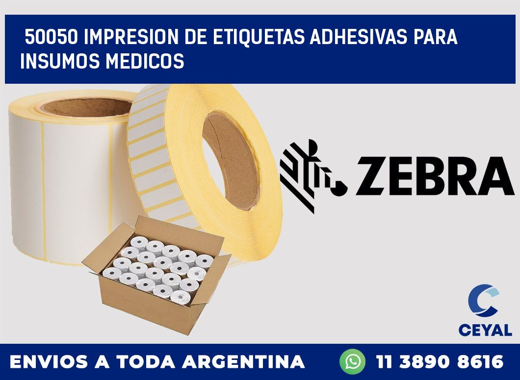 50050 IMPRESION DE ETIQUETAS ADHESIVAS PARA INSUMOS MEDICOS