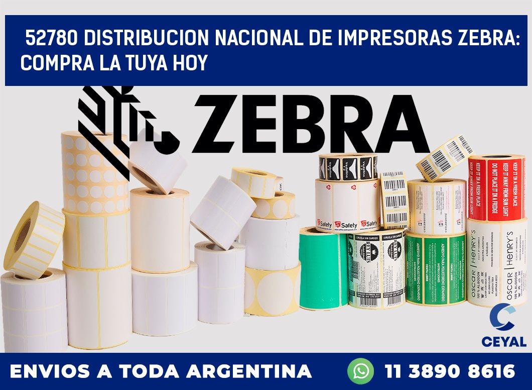 52780 DISTRIBUCION NACIONAL DE IMPRESORAS ZEBRA: COMPRA LA TUYA HOY