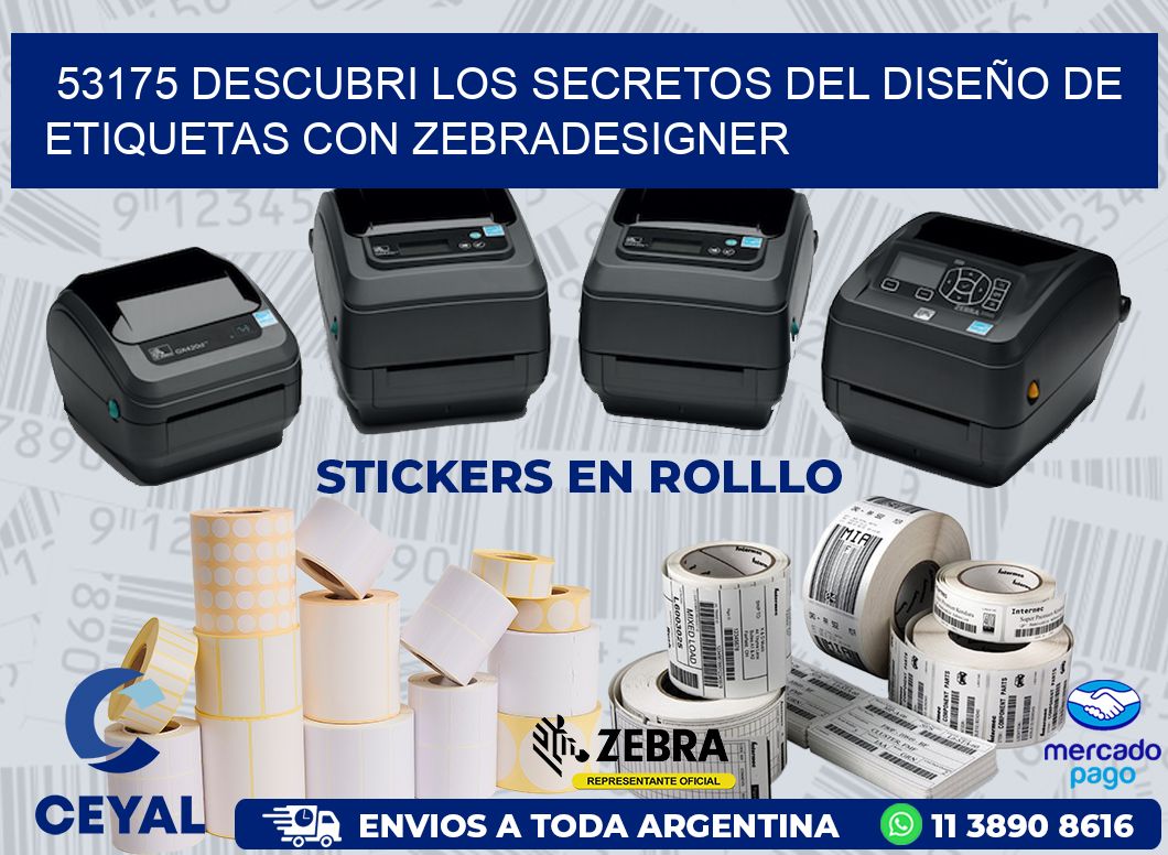 53175 DESCUBRI LOS SECRETOS DEL DISEÑO DE ETIQUETAS CON ZEBRADESIGNER