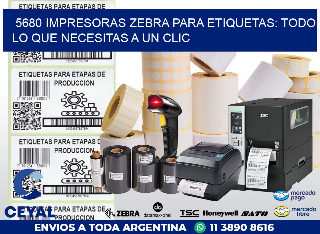 5680 IMPRESORAS ZEBRA PARA ETIQUETAS: TODO LO QUE NECESITAS A UN CLIC