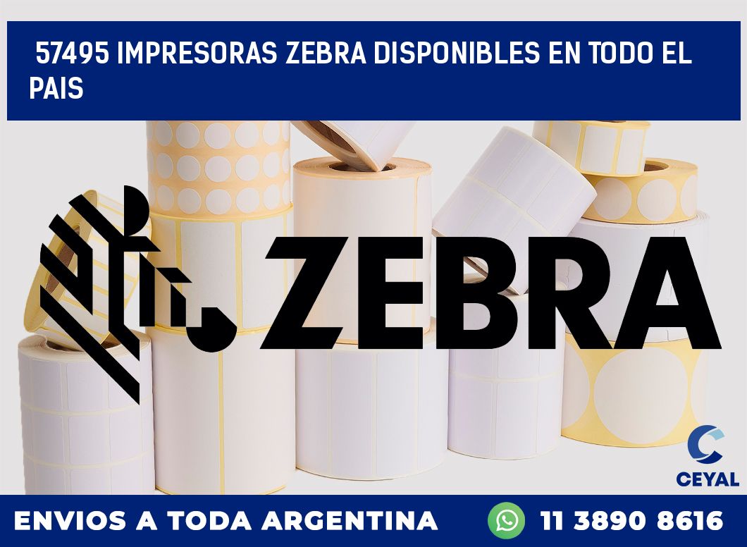 57495 IMPRESORAS ZEBRA DISPONIBLES EN TODO EL PAIS
