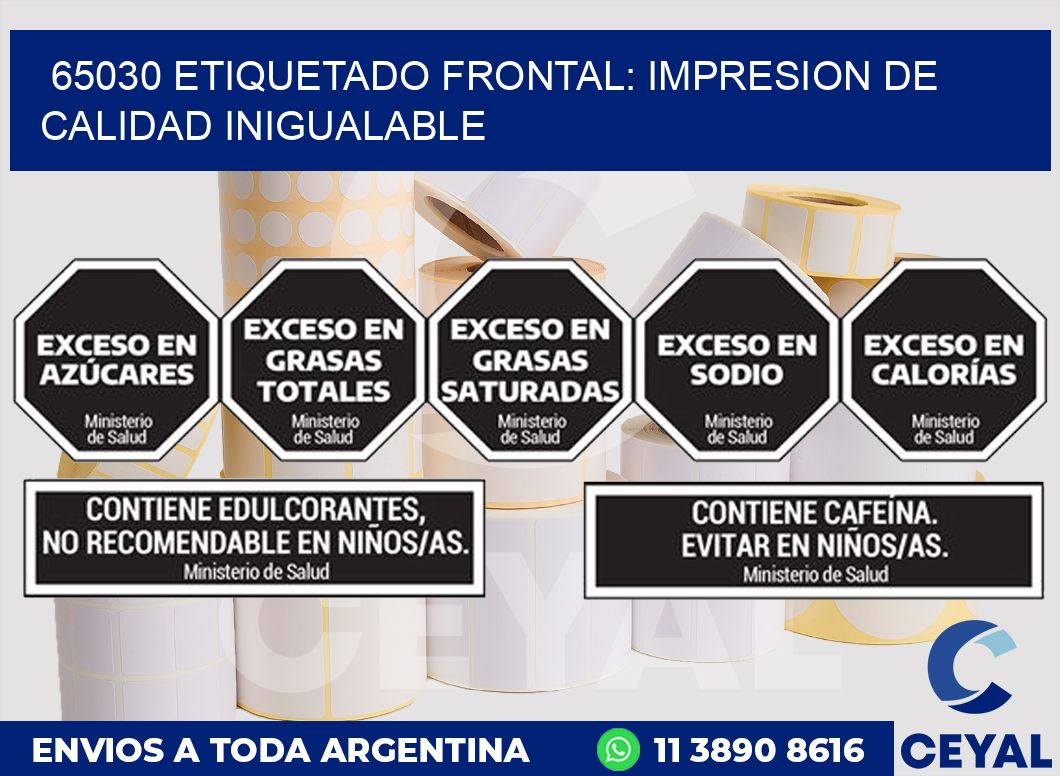 65030 ETIQUETADO FRONTAL: IMPRESION DE CALIDAD INIGUALABLE