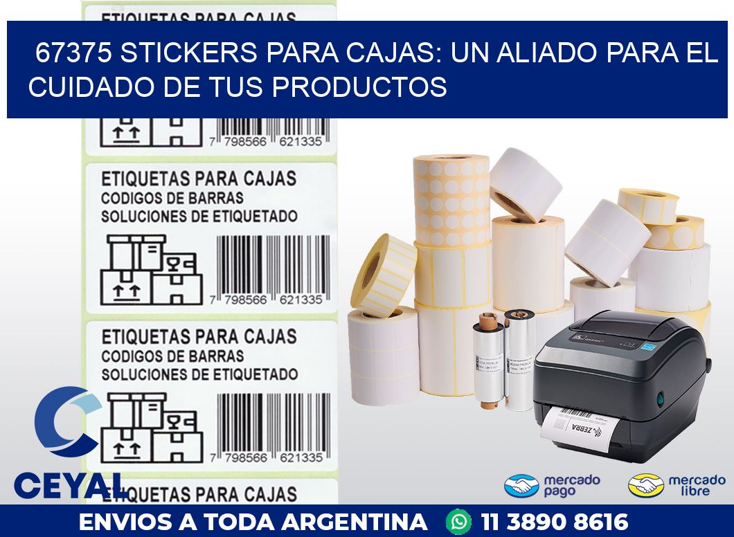 67375 STICKERS PARA CAJAS: UN ALIADO PARA EL CUIDADO DE TUS PRODUCTOS