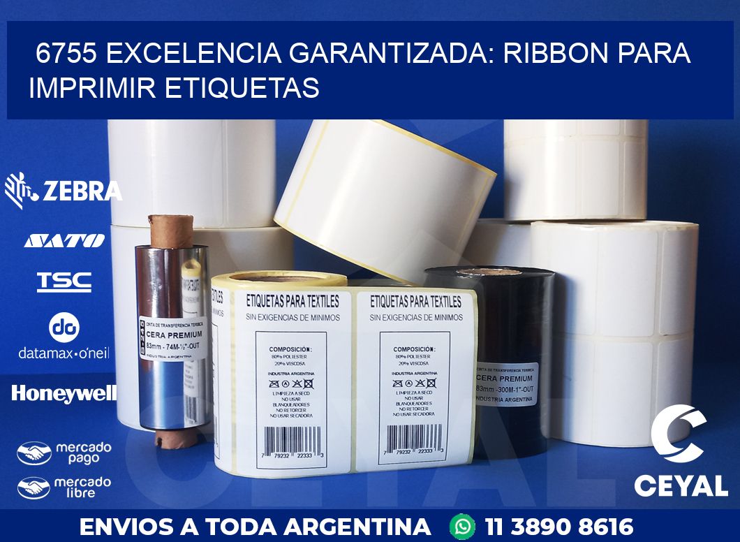 6755 EXCELENCIA GARANTIZADA: RIBBON PARA IMPRIMIR ETIQUETAS