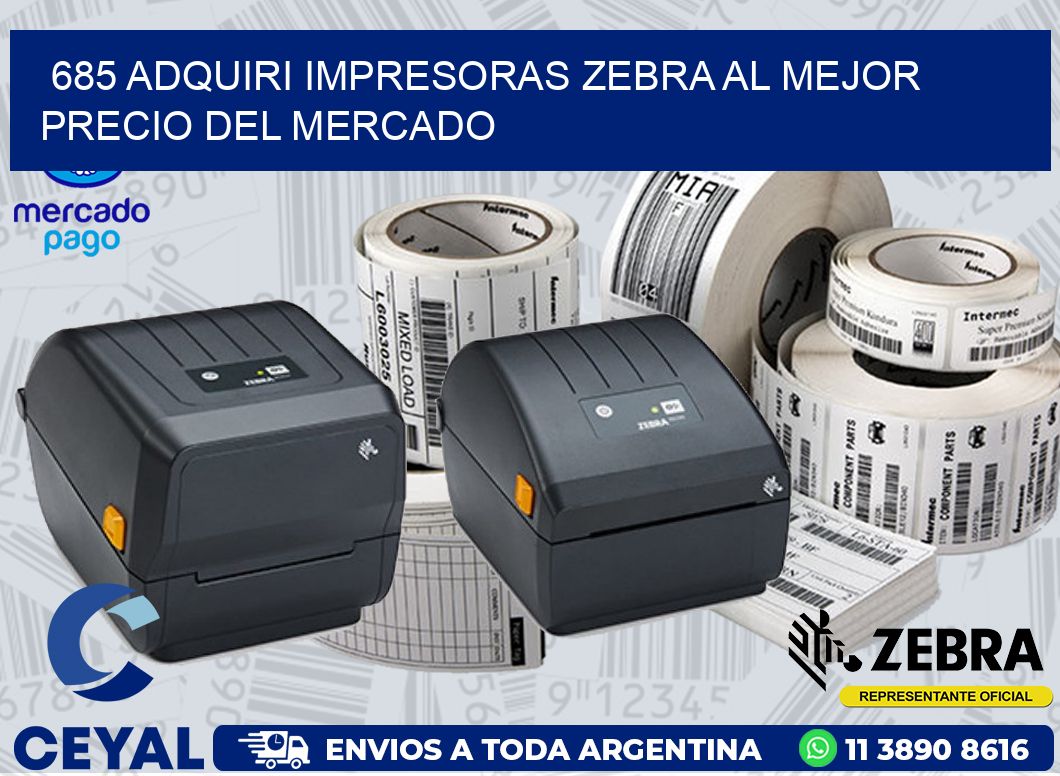 685 ADQUIRI IMPRESORAS ZEBRA AL MEJOR PRECIO DEL MERCADO