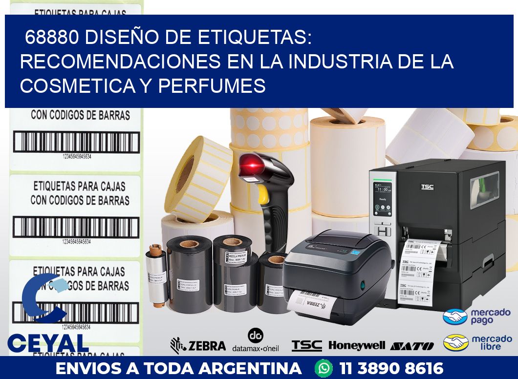 68880 DISEÑO DE ETIQUETAS: RECOMENDACIONES EN LA INDUSTRIA DE LA COSMETICA Y PERFUMES