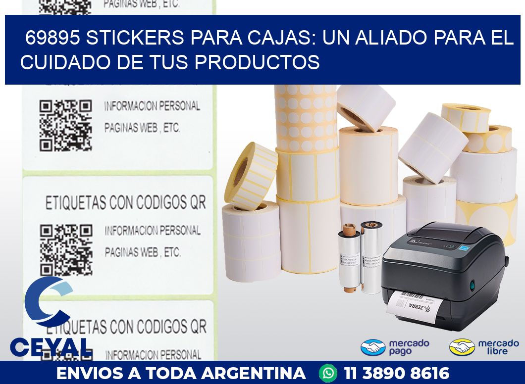 69895 STICKERS PARA CAJAS: UN ALIADO PARA EL CUIDADO DE TUS PRODUCTOS