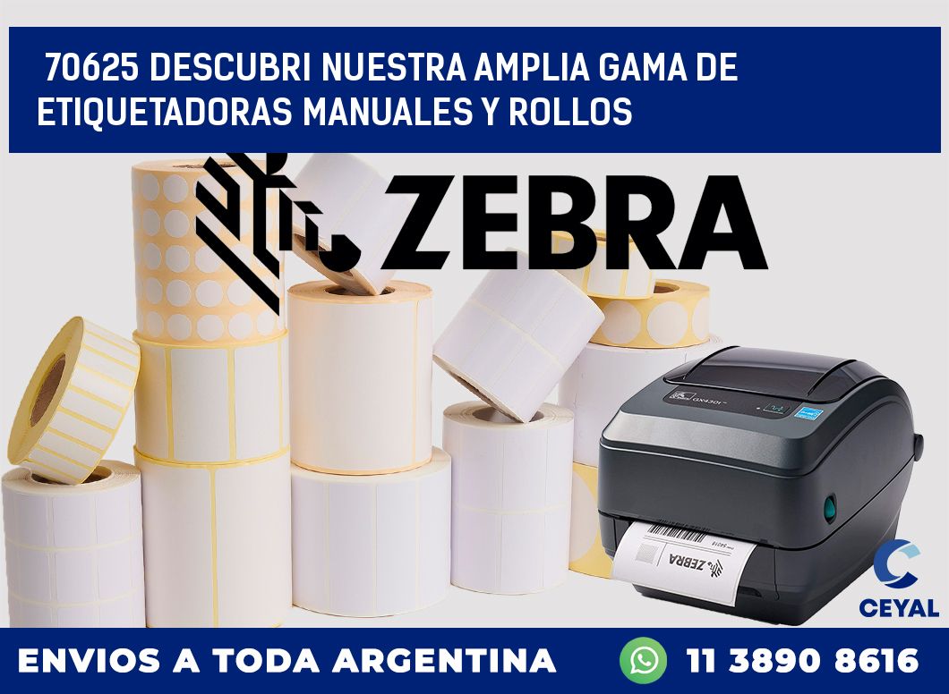 70625 DESCUBRI NUESTRA AMPLIA GAMA DE ETIQUETADORAS MANUALES Y ROLLOS