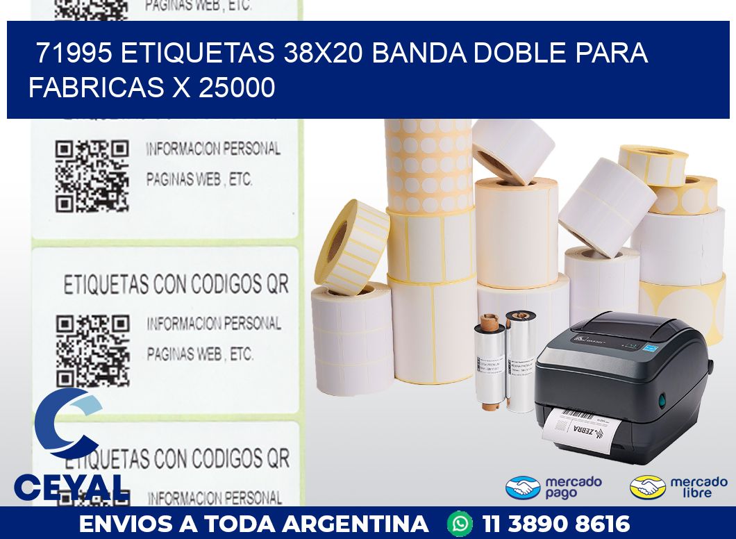 71995 ETIQUETAS 38X20 BANDA DOBLE PARA FABRICAS X 25000