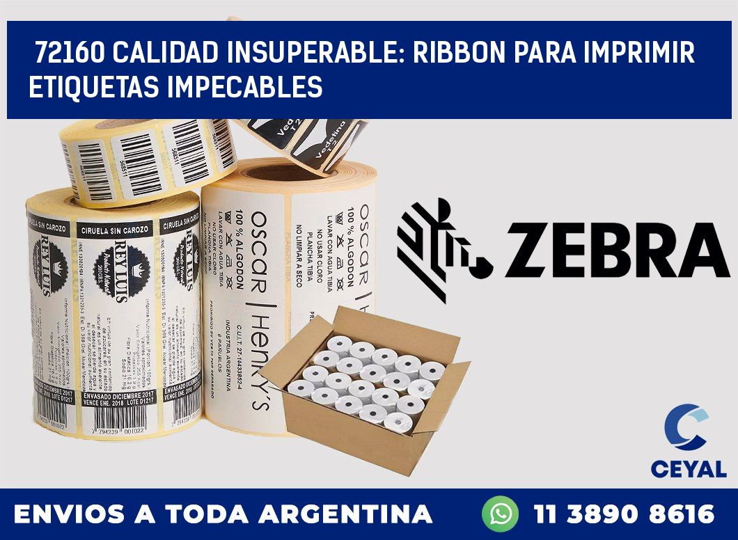 72160 CALIDAD INSUPERABLE: RIBBON PARA IMPRIMIR ETIQUETAS IMPECABLES
