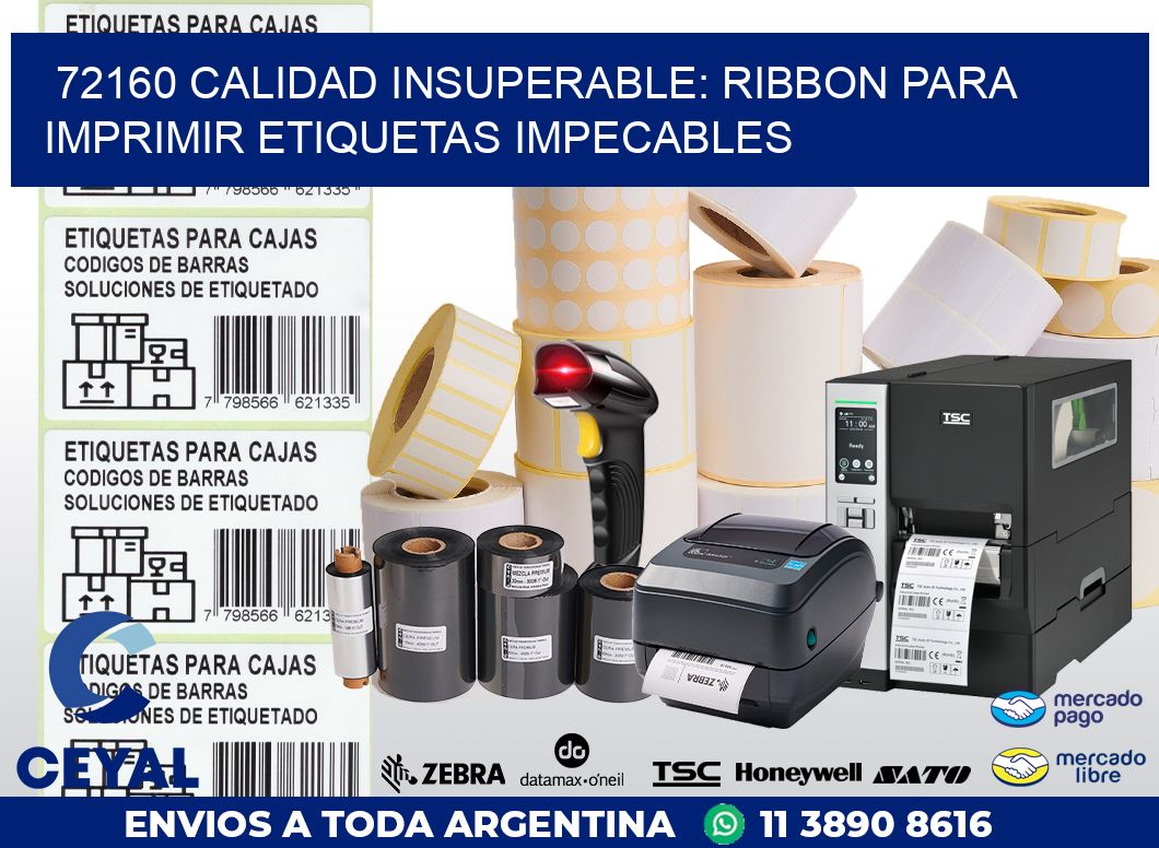 72160 CALIDAD INSUPERABLE: RIBBON PARA IMPRIMIR ETIQUETAS IMPECABLES