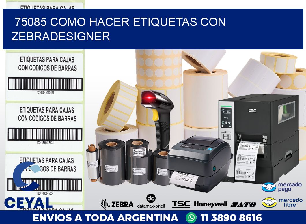 75085 COMO HACER ETIQUETAS CON ZEBRADESIGNER