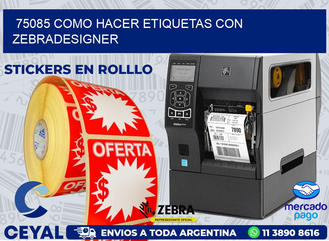 75085 COMO HACER ETIQUETAS CON ZEBRADESIGNER