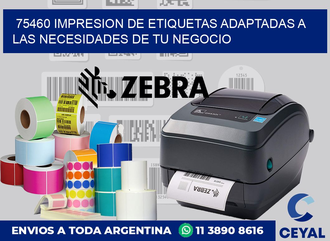 75460 IMPRESION DE ETIQUETAS ADAPTADAS A LAS NECESIDADES DE TU NEGOCIO