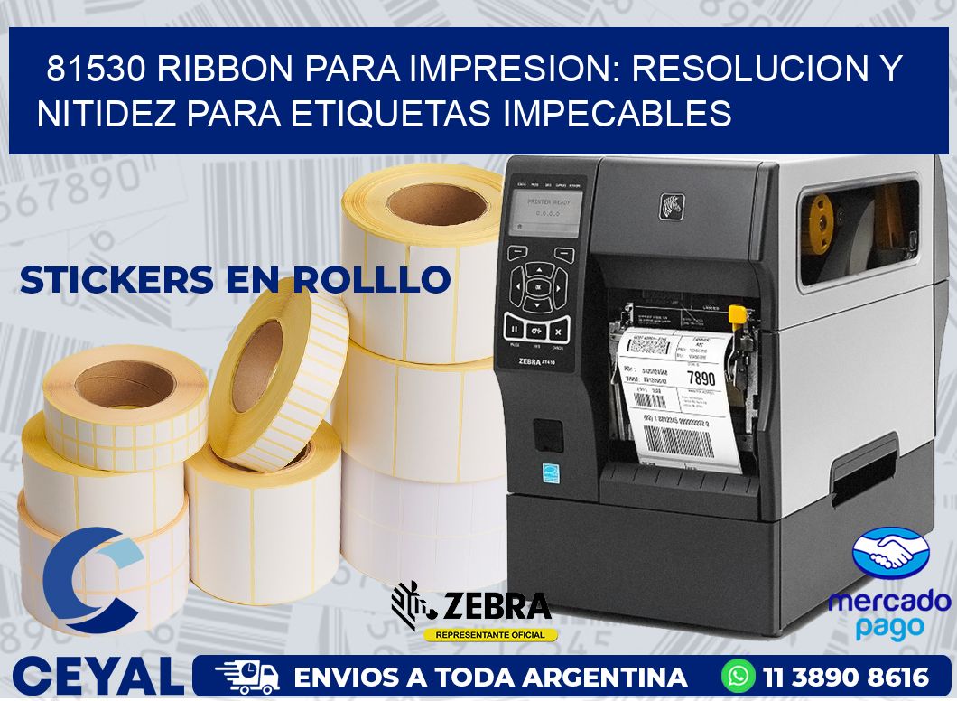 81530 RIBBON PARA IMPRESION: RESOLUCION Y NITIDEZ PARA ETIQUETAS IMPECABLES
