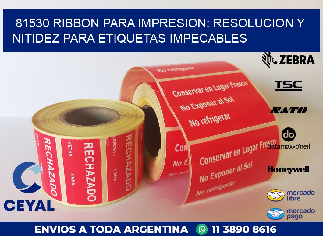 81530 RIBBON PARA IMPRESION: RESOLUCION Y NITIDEZ PARA ETIQUETAS IMPECABLES