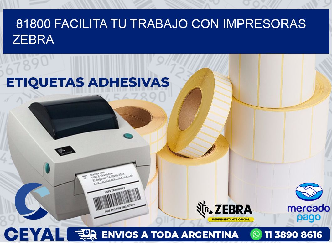 81800 FACILITA TU TRABAJO CON IMPRESORAS ZEBRA