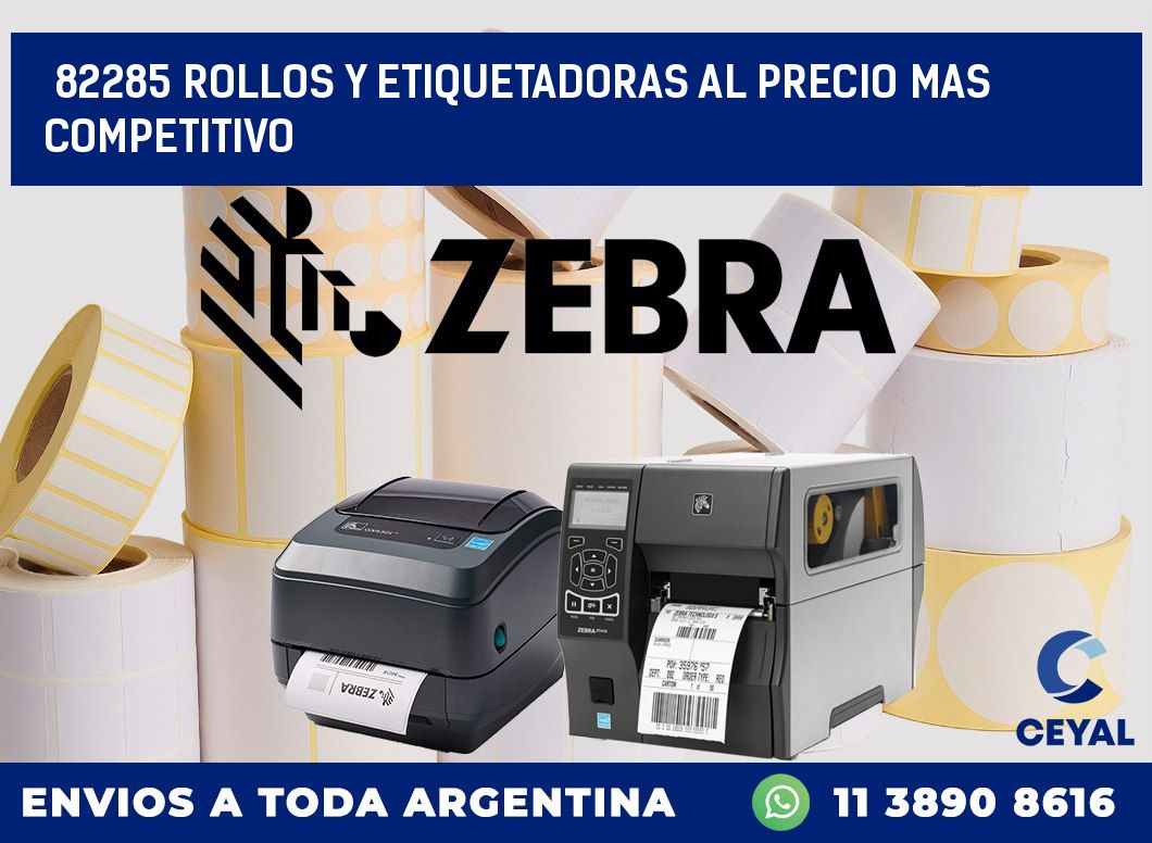 82285 ROLLOS Y ETIQUETADORAS AL PRECIO MAS COMPETITIVO