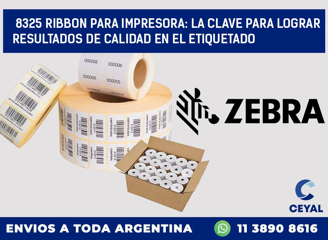 8325 RIBBON PARA IMPRESORA: LA CLAVE PARA LOGRAR RESULTADOS DE CALIDAD EN EL ETIQUETADO