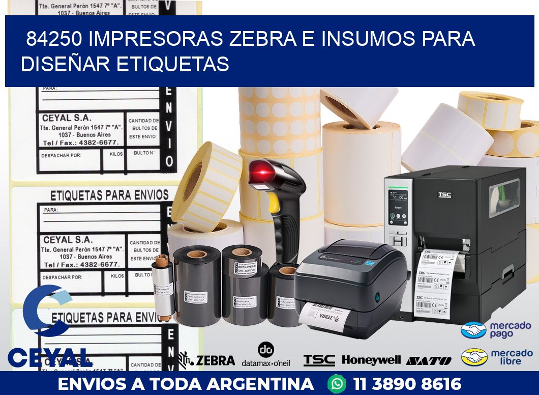 84250 IMPRESORAS ZEBRA E INSUMOS PARA DISEÑAR ETIQUETAS