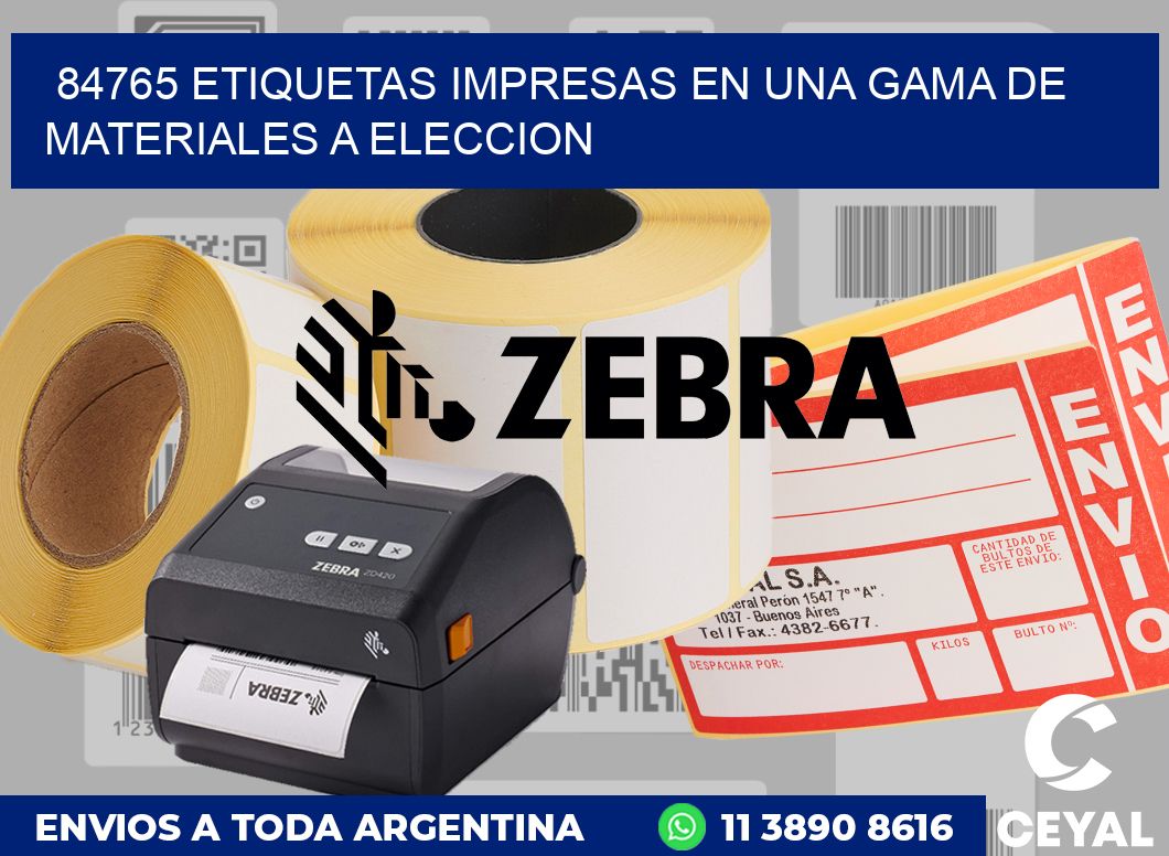 84765 ETIQUETAS IMPRESAS EN UNA GAMA DE MATERIALES A ELECCION