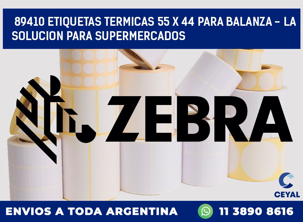 89410 ETIQUETAS TERMICAS 55 X 44 PARA BALANZA - LA SOLUCION PARA SUPERMERCADOS
