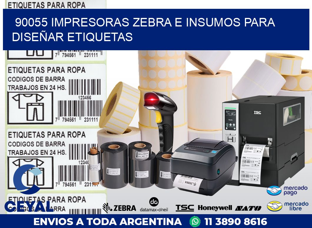 90055 IMPRESORAS ZEBRA E INSUMOS PARA DISEÑAR ETIQUETAS