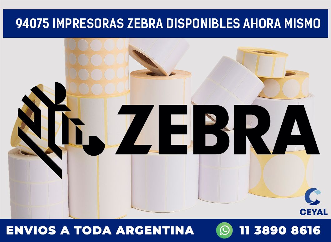 94075 IMPRESORAS ZEBRA DISPONIBLES AHORA MISMO