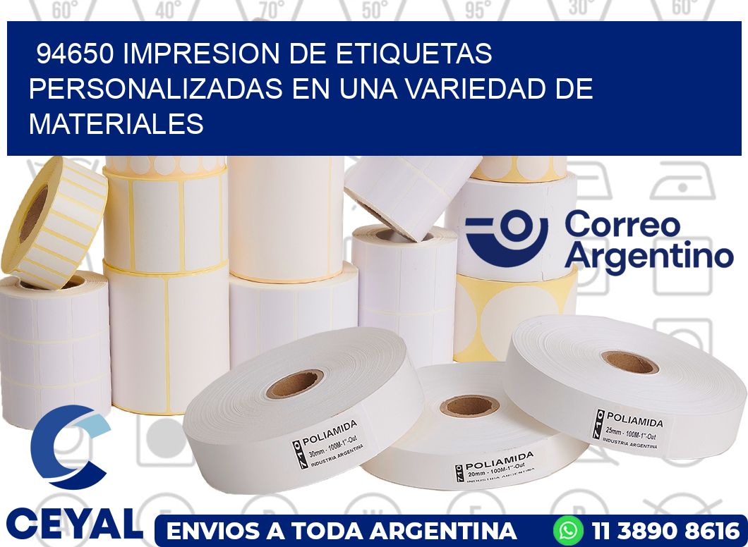 94650 IMPRESION DE ETIQUETAS PERSONALIZADAS EN UNA VARIEDAD DE MATERIALES