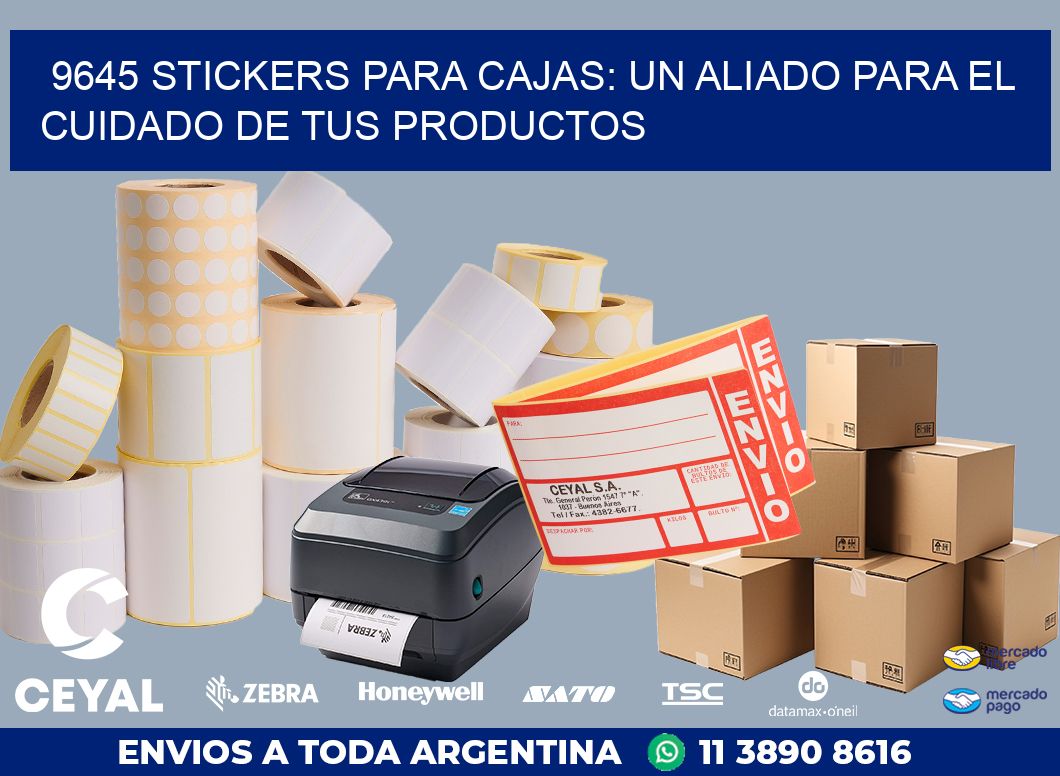 9645 STICKERS PARA CAJAS: UN ALIADO PARA EL CUIDADO DE TUS PRODUCTOS