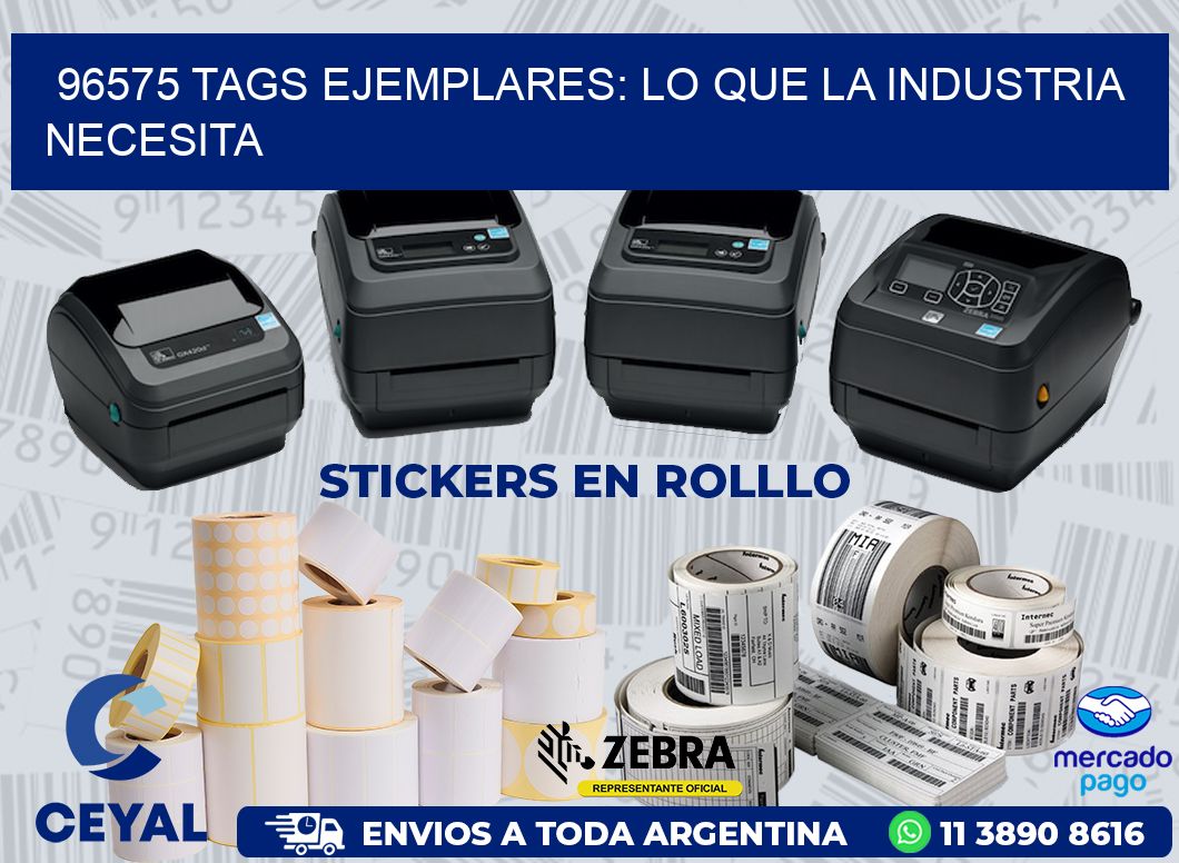 96575 TAGS EJEMPLARES: LO QUE LA INDUSTRIA NECESITA