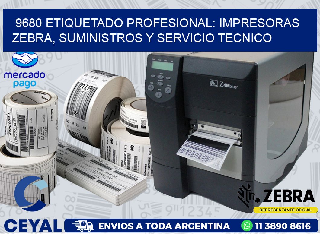 9680 ETIQUETADO PROFESIONAL: IMPRESORAS ZEBRA, SUMINISTROS Y SERVICIO TECNICO