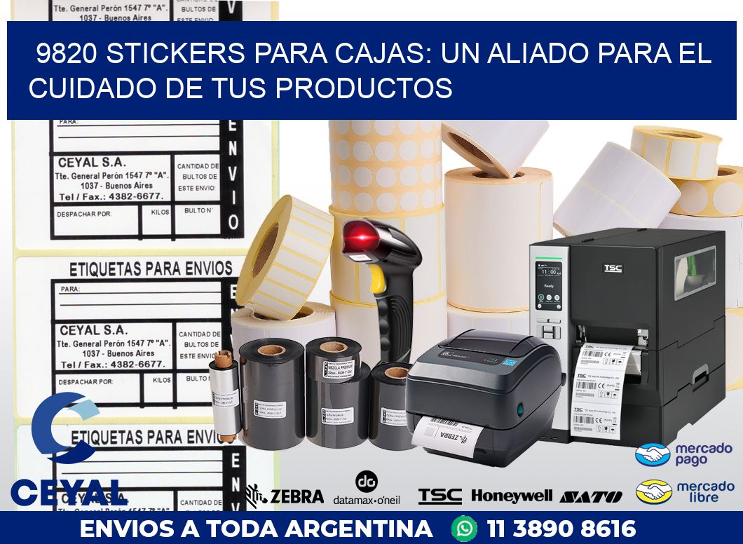 9820 STICKERS PARA CAJAS: UN ALIADO PARA EL CUIDADO DE TUS PRODUCTOS
