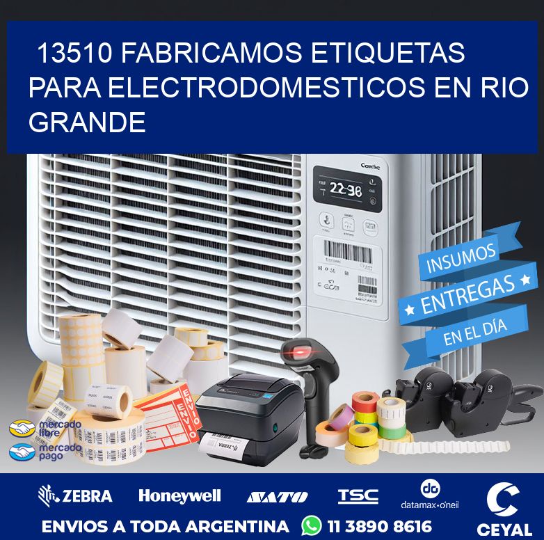 13510 FABRICAMOS ETIQUETAS PARA ELECTRODOMESTICOS EN RIO GRANDE