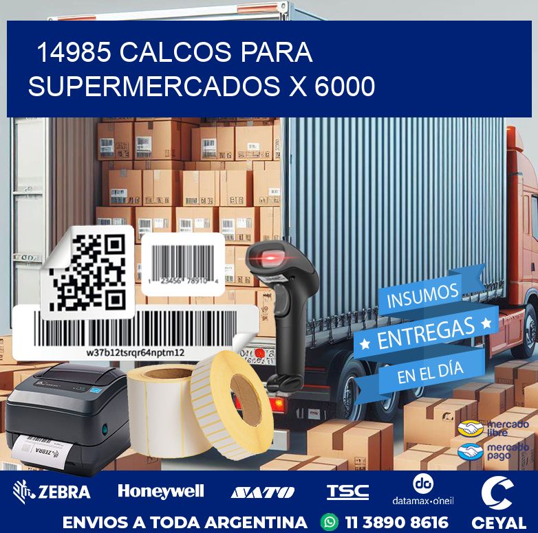 14985 CALCOS PARA SUPERMERCADOS X 6000