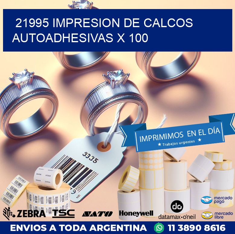 21995 IMPRESION DE CALCOS AUTOADHESIVAS X 100