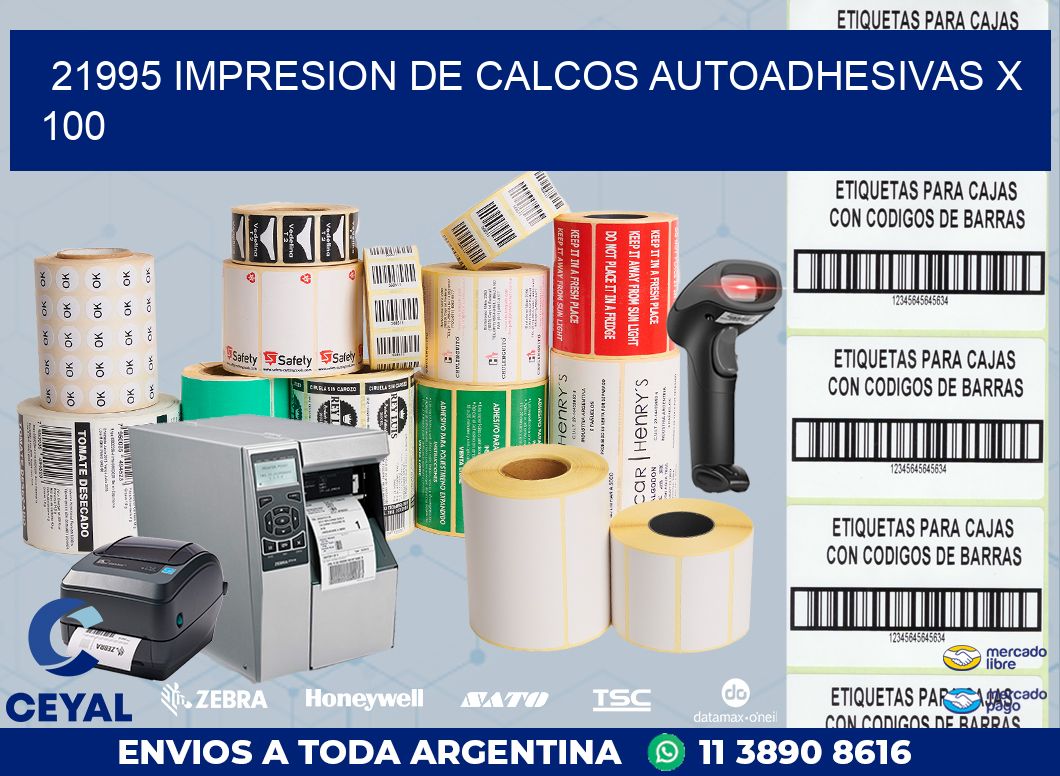 21995 IMPRESION DE CALCOS AUTOADHESIVAS X 100